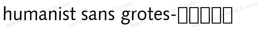 humanist sans grotes字体转换